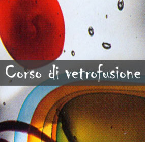 Corso di Vetrofusione